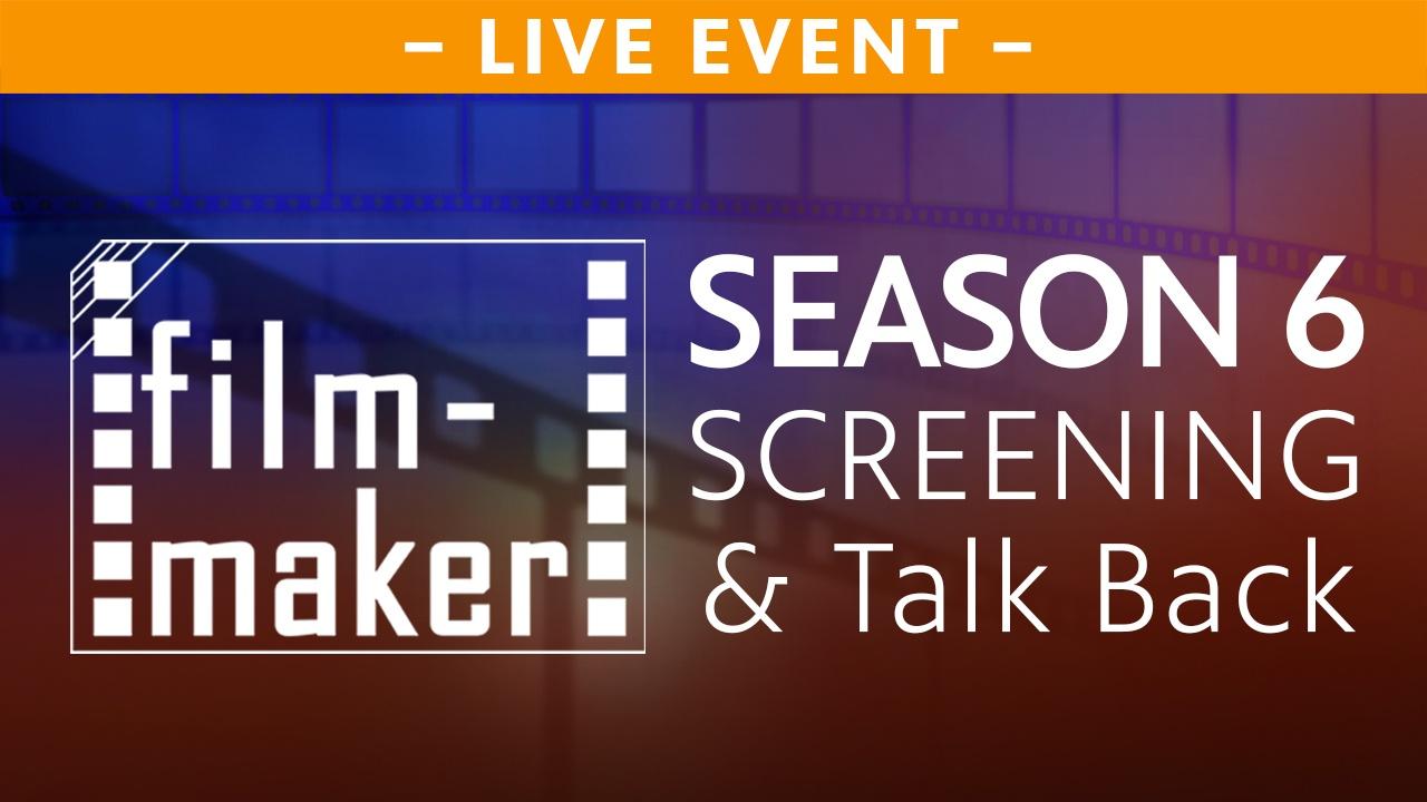 Film Maker Season 6 Screening