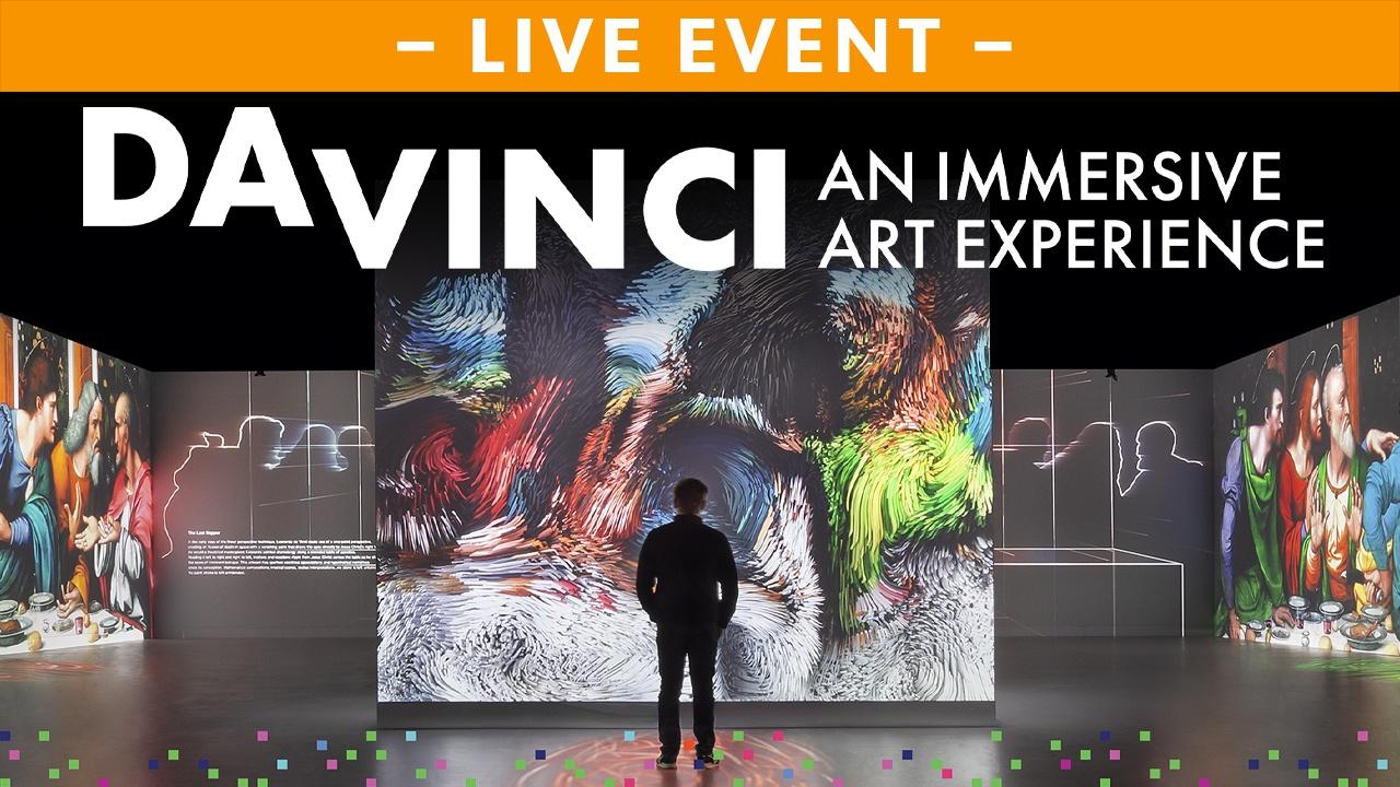 Da Vinci An Immersive Art Experience