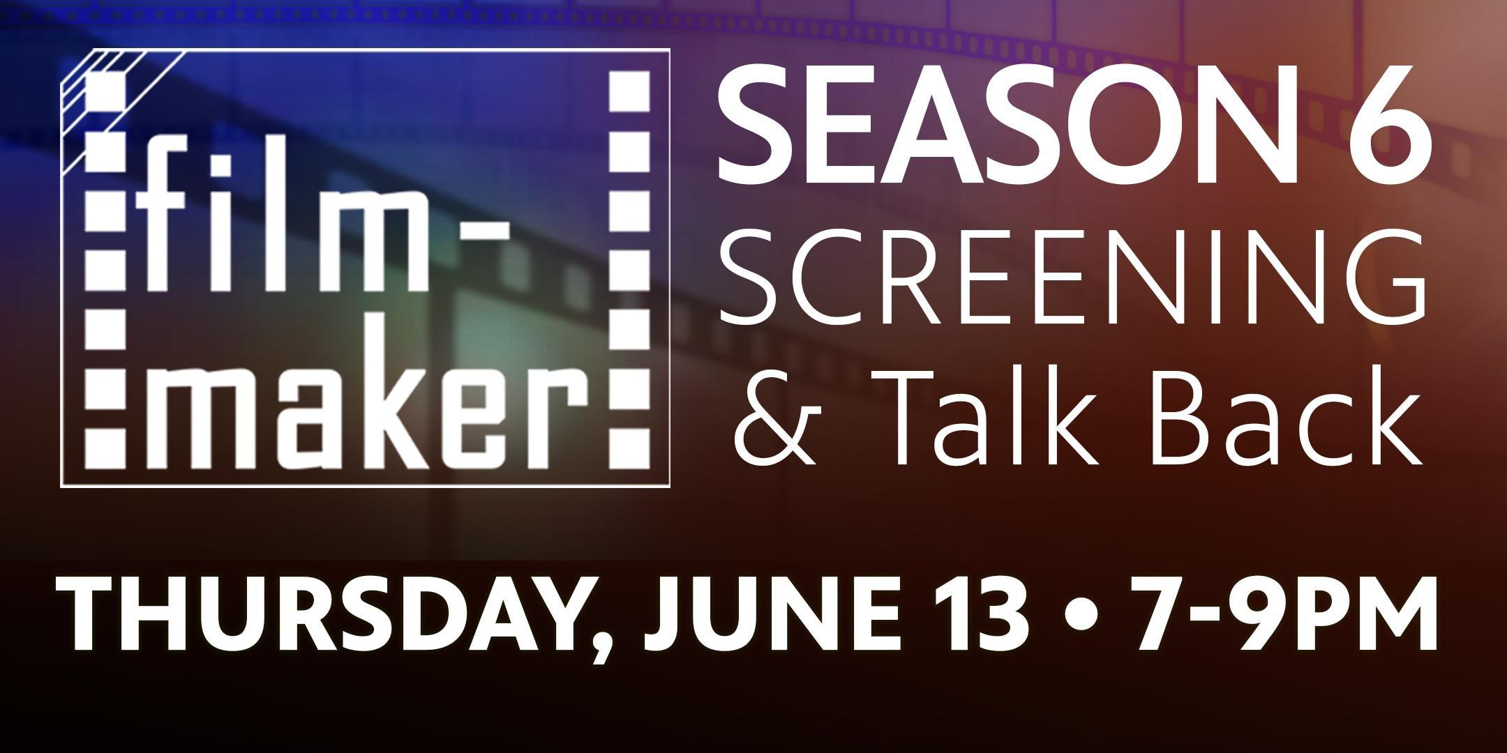 Film Maker Season 6 Screening
