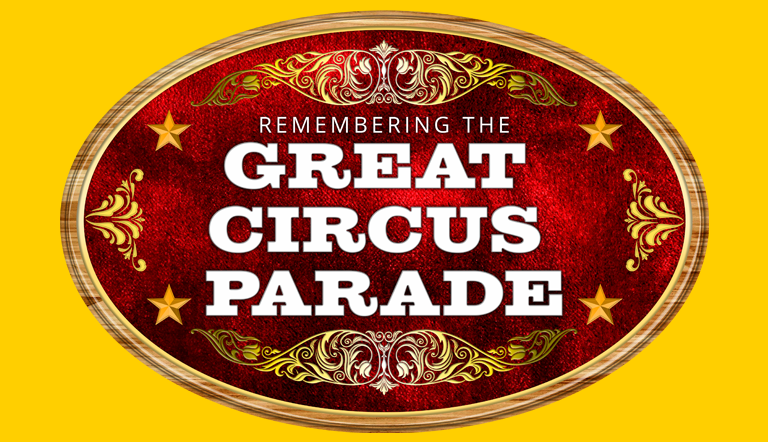 Remembering The Great Circus Parade