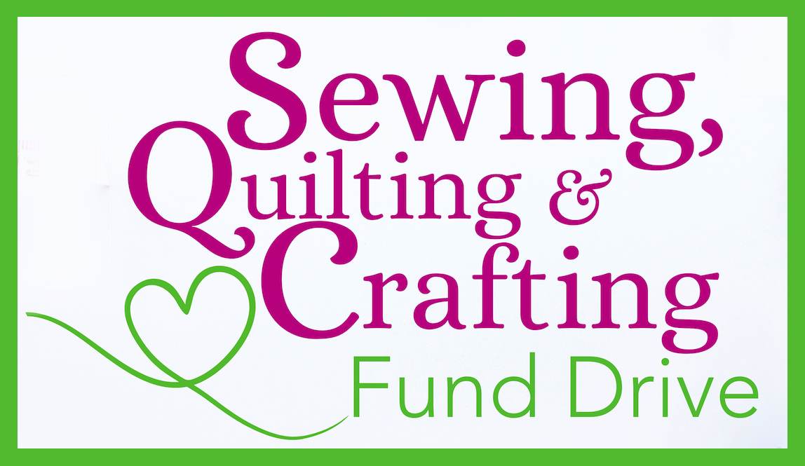 Sewing, Quilting & Crafting Fund Drive