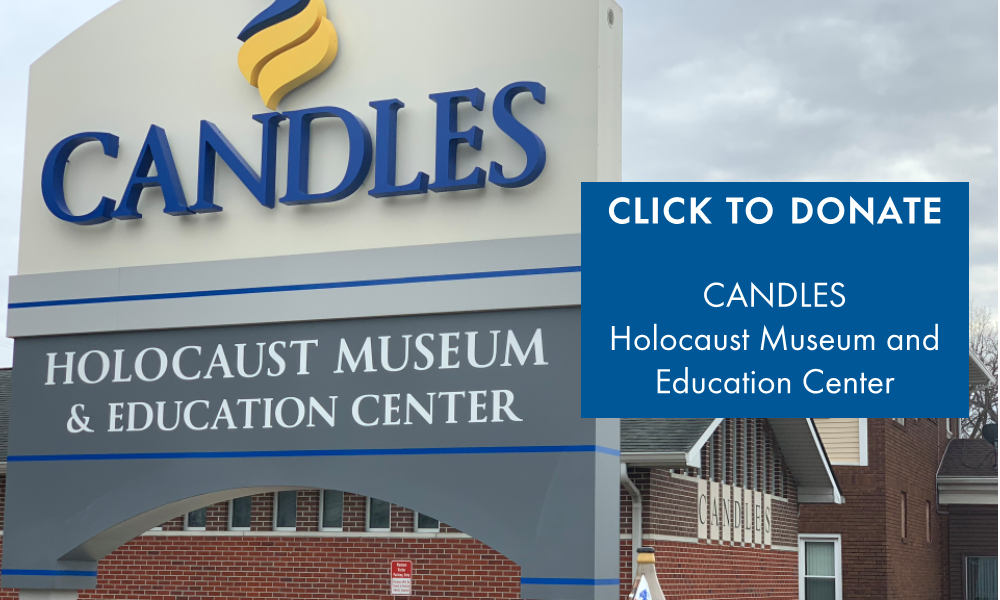 Click to donate to CANDLES Holocaust Museum and Education Center