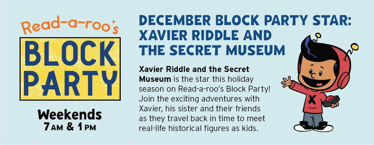 December Block Party Star is Xavier Riddle and the Secret Museum