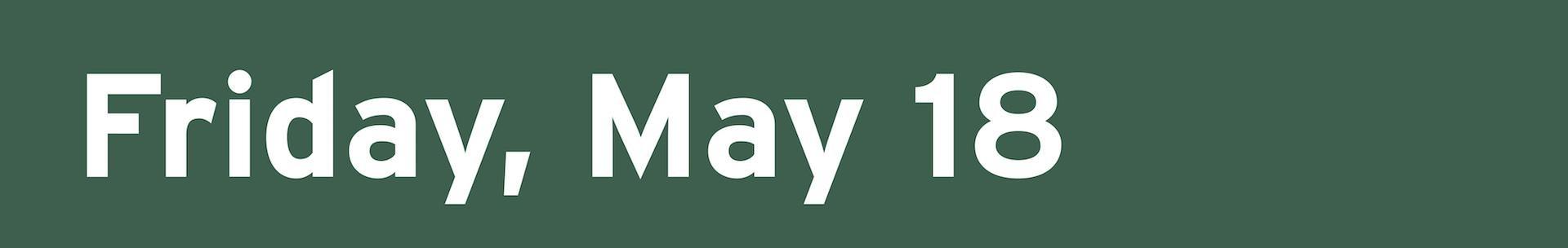 Friday, May 18