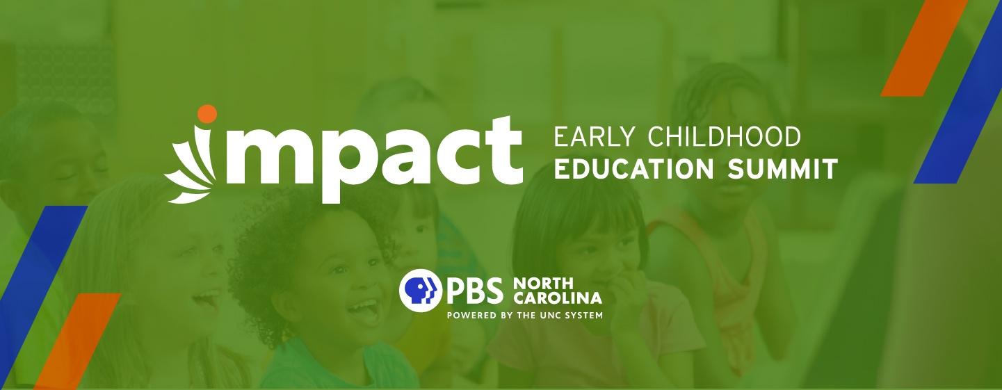 Impact Early Childhood Education Summit logo on green background with PBS North Carolina logo in white font