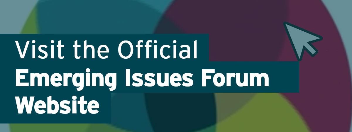 Click to Visit the Emerging Issues Forum Website