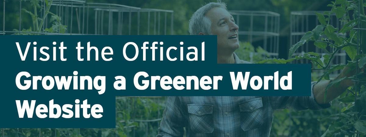 Click to visit the official Growing A Greener World Website