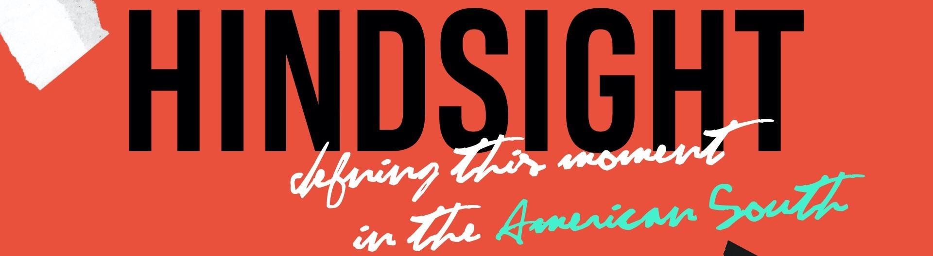 Hindsight logo in black font on red background with tagline: defining their moment in the American South