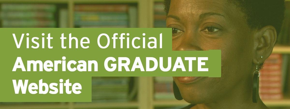 vISIT THE oFFICIAL aMERICAN graduate wEBSITE