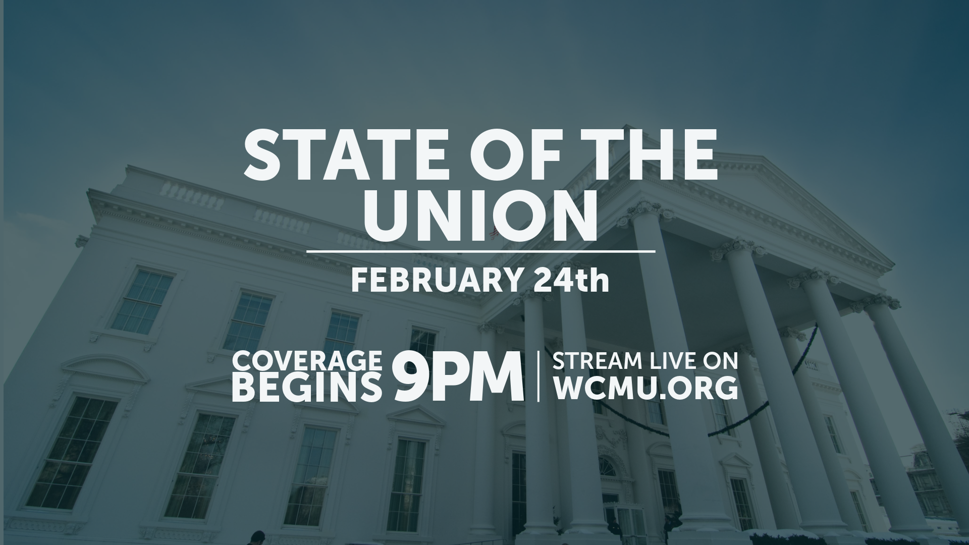 State of the Union address airs February 24th with coverage beginning at 9PM