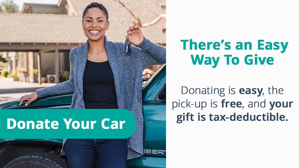 Donate Your Car. There's an Easy Way to Give. Donating is easy, the pick-up is free, and your gift is tax-deductible.