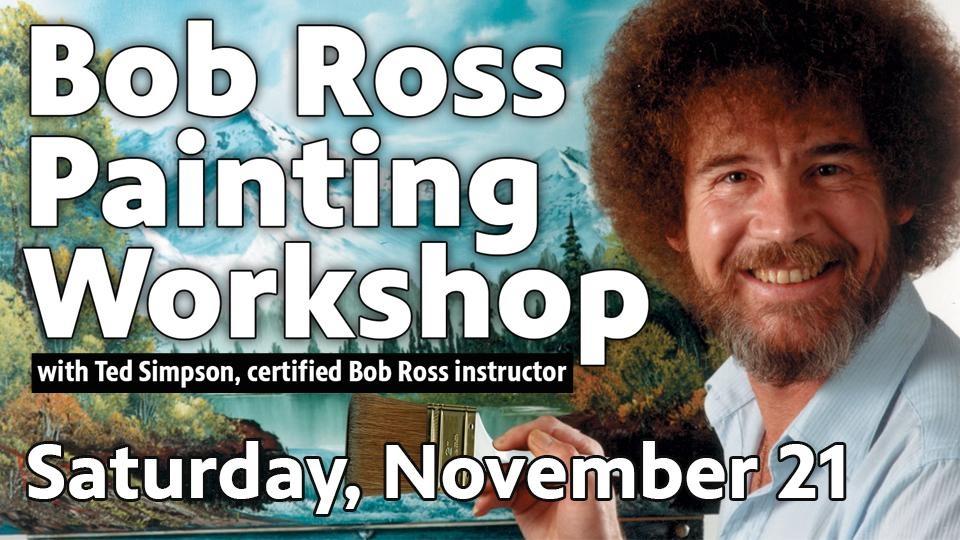 Bob Ross Painting Workshop with Ted Simpson, certified Bob Ross instructor - Saturday, November 21