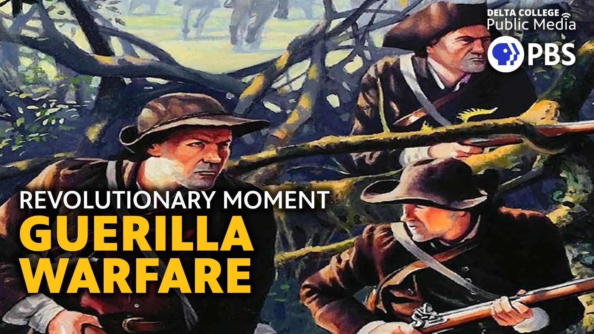 Revolutionary Moment - Guerilla Warfare