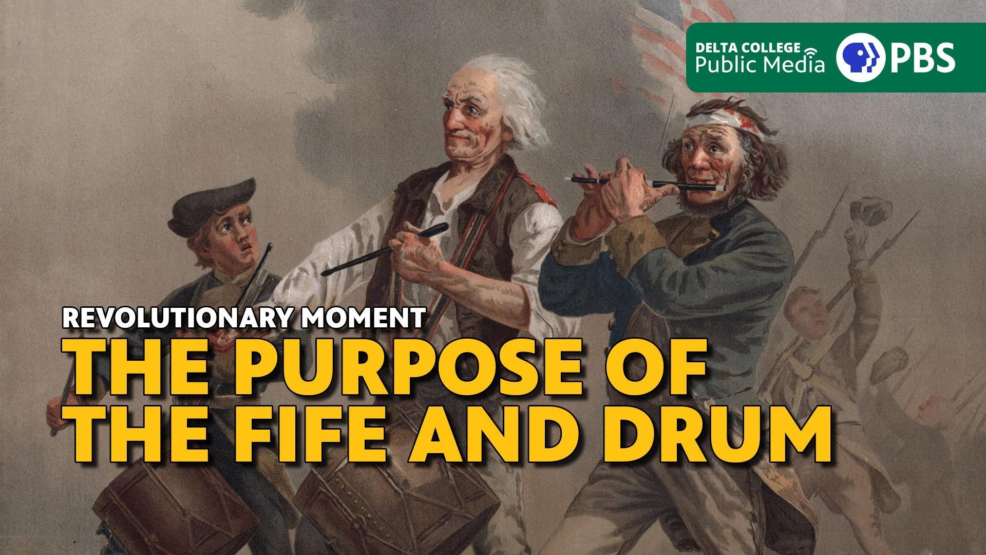 Revolutionary Moment - The Purpose of the Fife and Drum