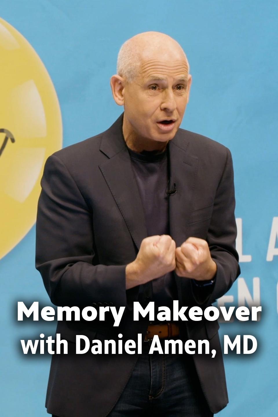 Memory Makeover with Daniel Amen, MD