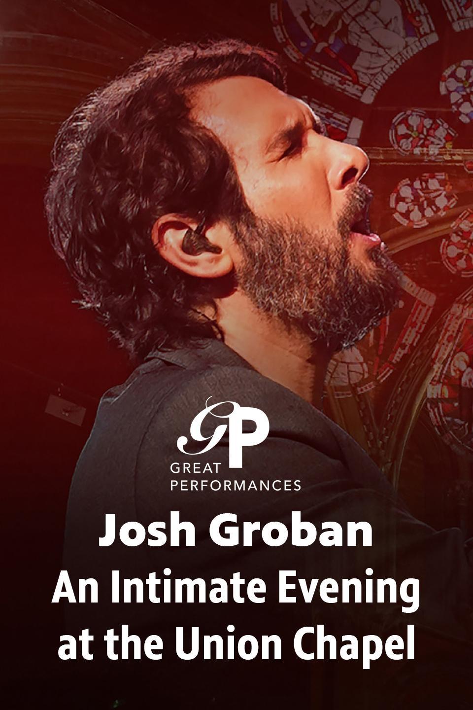 Great Performances - Josh Groban: An Intimate Evening at the Union Chapel