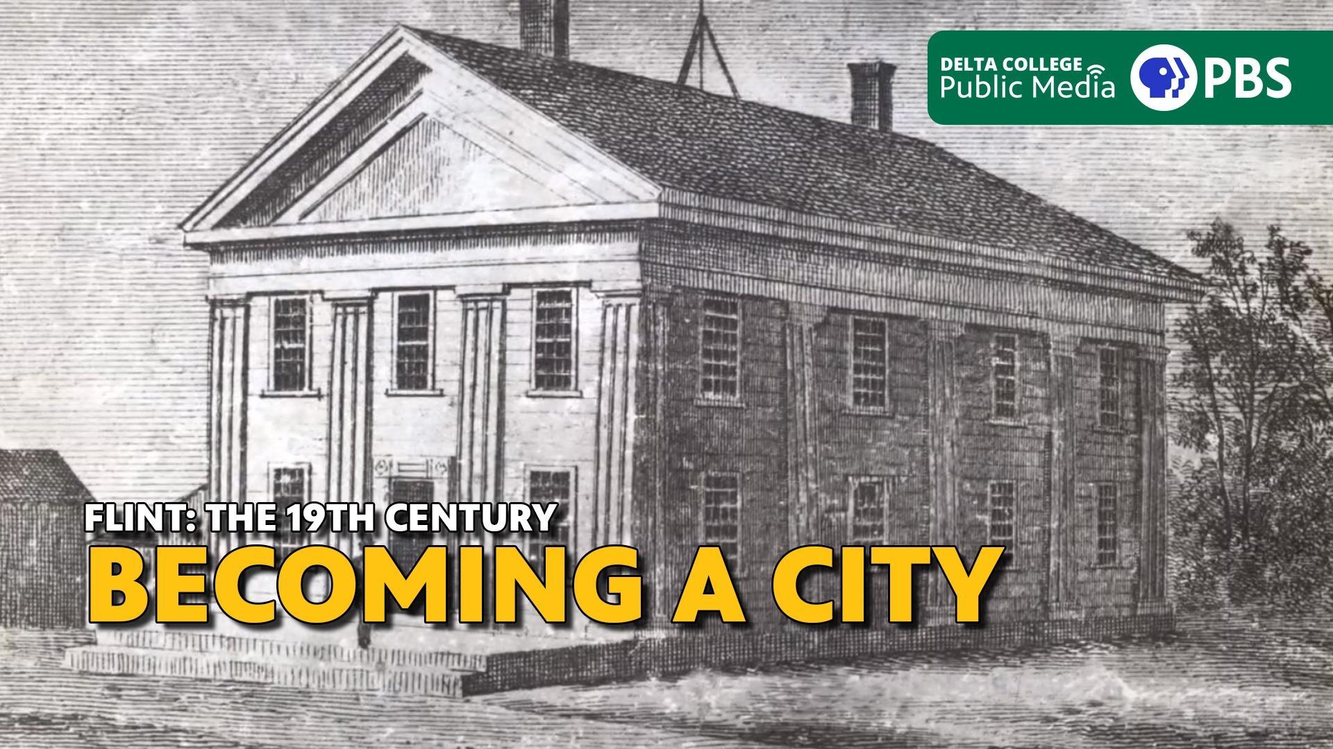 Flint: The 19th Century - Becoming a City