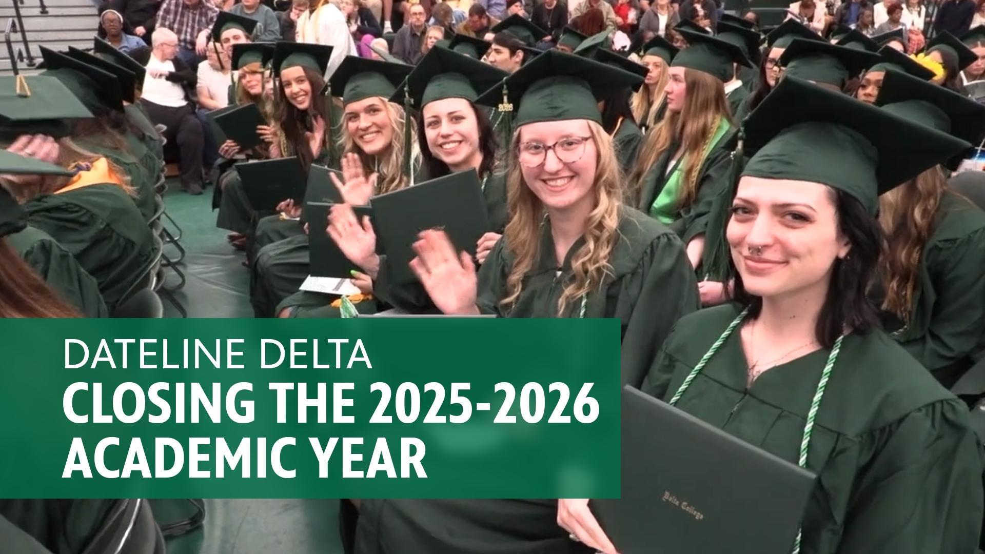 Dateline Delta - Closing the 2025-2026 Academic Year