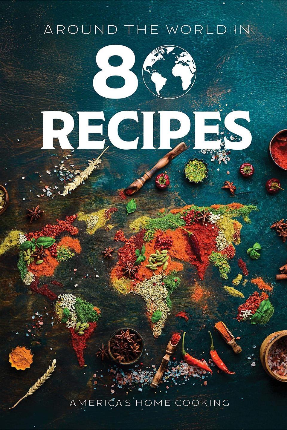 America's Home Cooking: Around the World in 80 Recipes
