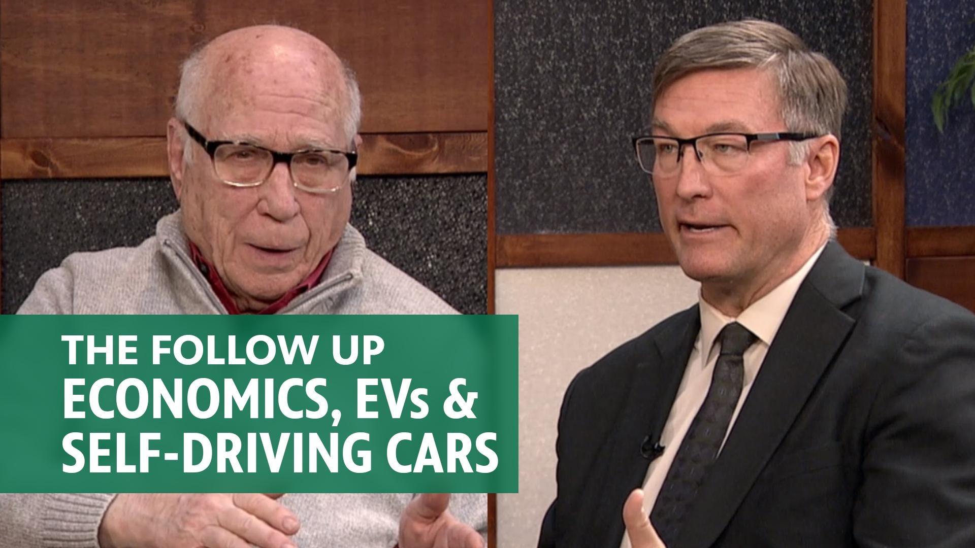 The Follow Up - Economics, EVs & Self-Driving Cars