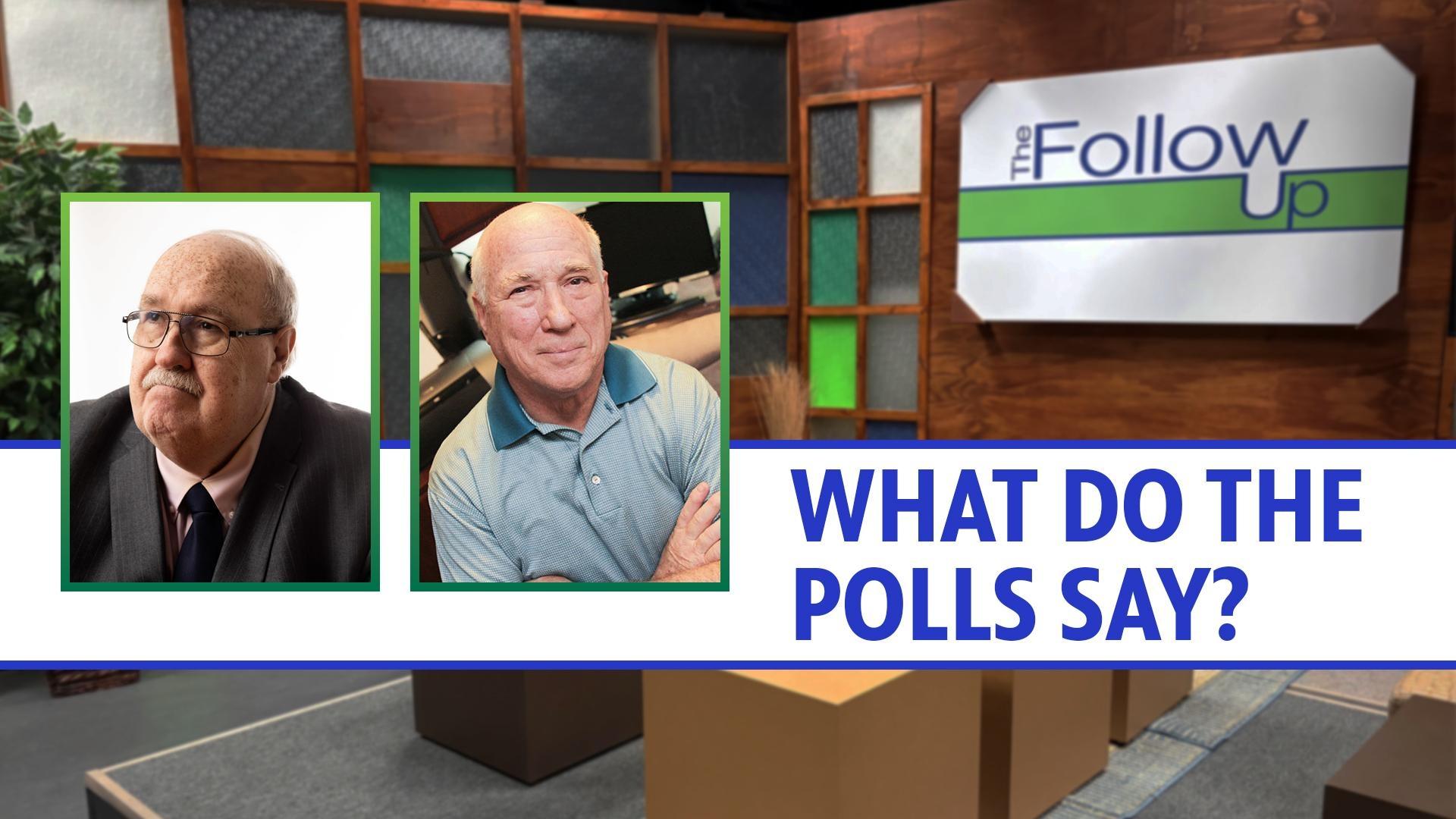 The Follow Up - What Do the Polls Say?