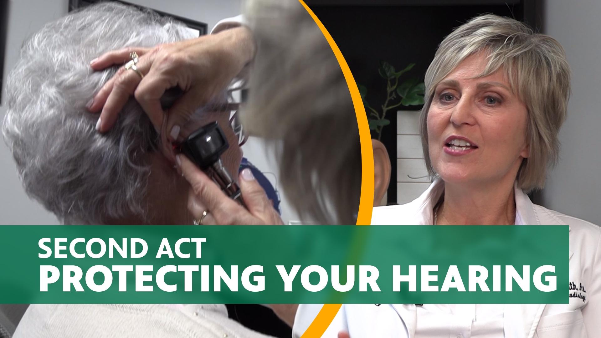 Second Act - Protecting Your Hearing