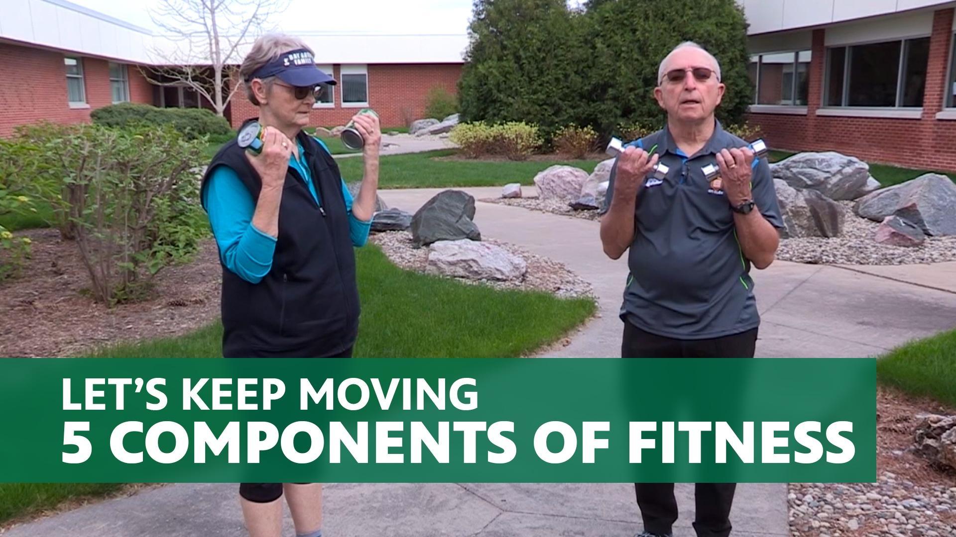 Let's Keep Moving - 5 Components of Fitness
