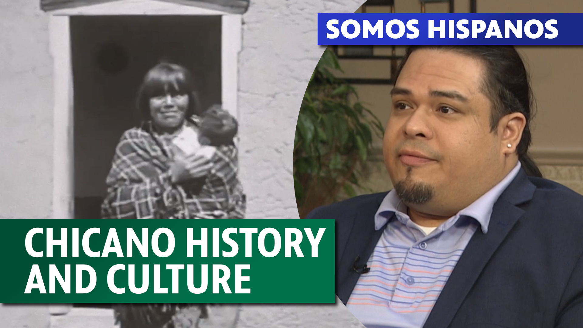 Somos Hispanos - Chicano History and Culture