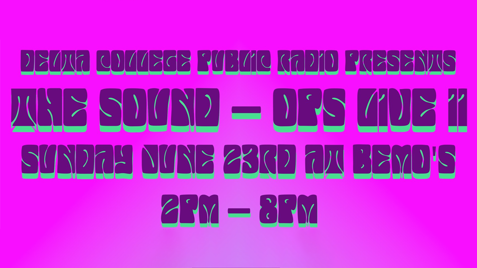 Delta College Public Radio presents The Sound-Ops Live II. Sunday, June 23rd at Bemo's. 2 pm - 8 pm.