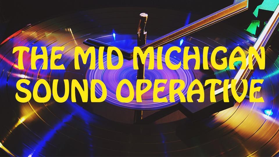 The Mid-Michigan Sound Operative