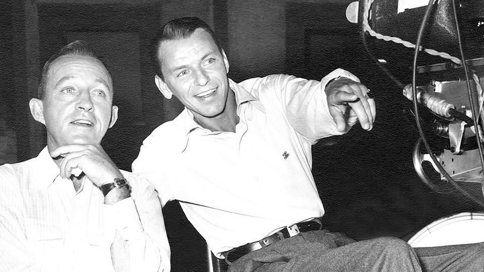 Bing Crosby and Frank Sinatra.