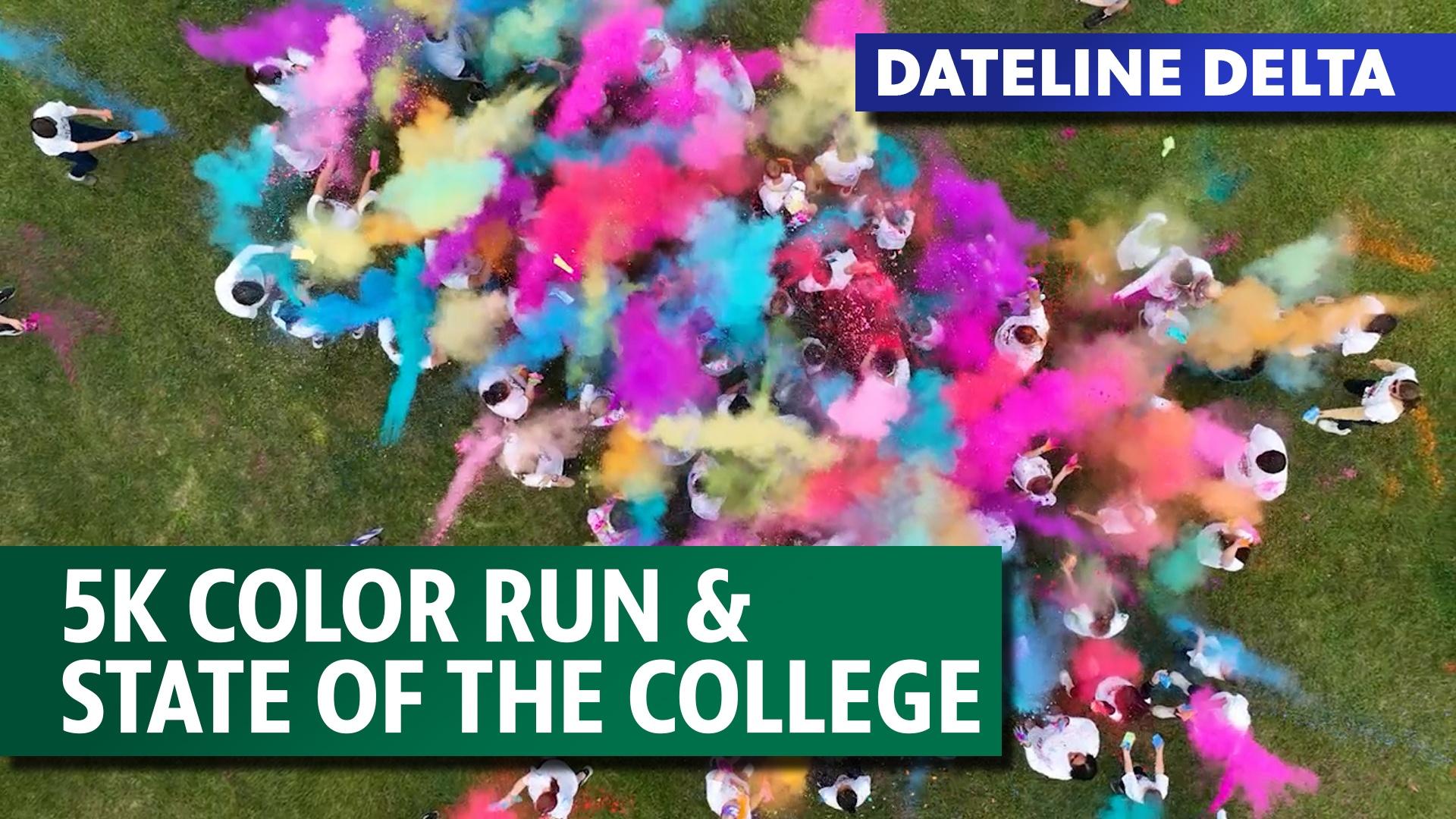Dateline Delta - 5K Color Run & State of the College