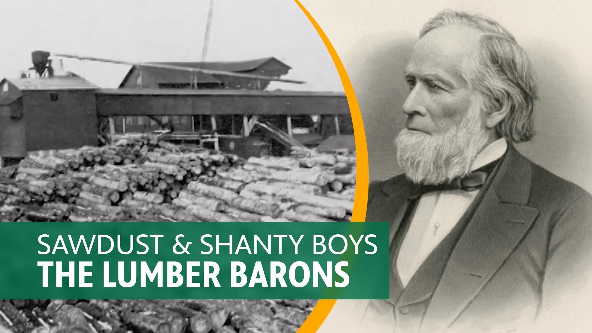 Sawdust & Shanty Boys - The Lumber Barons