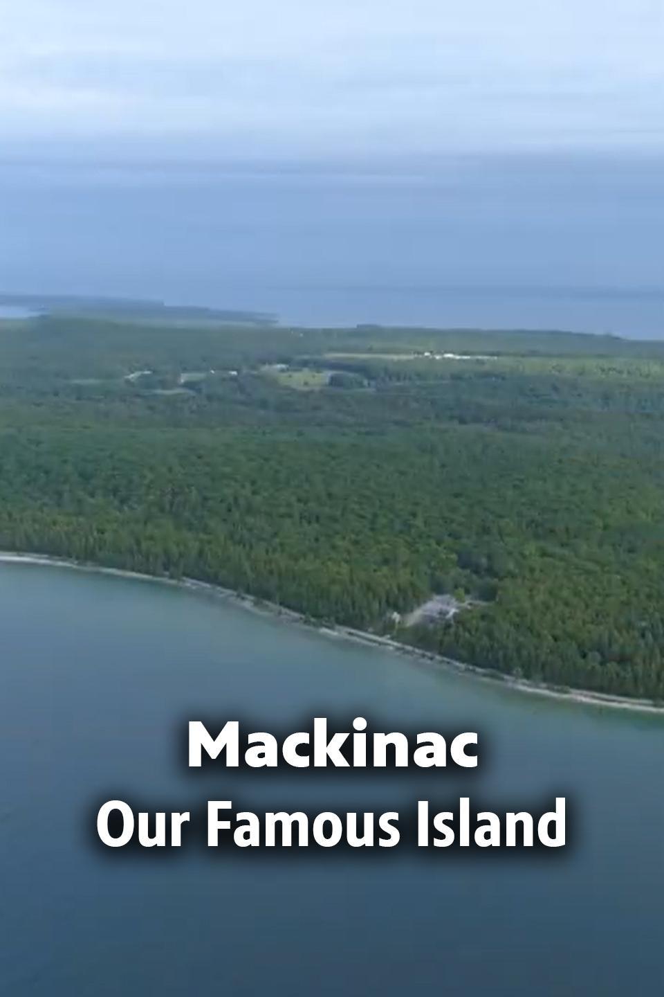 Mackinac: Our Famous Island