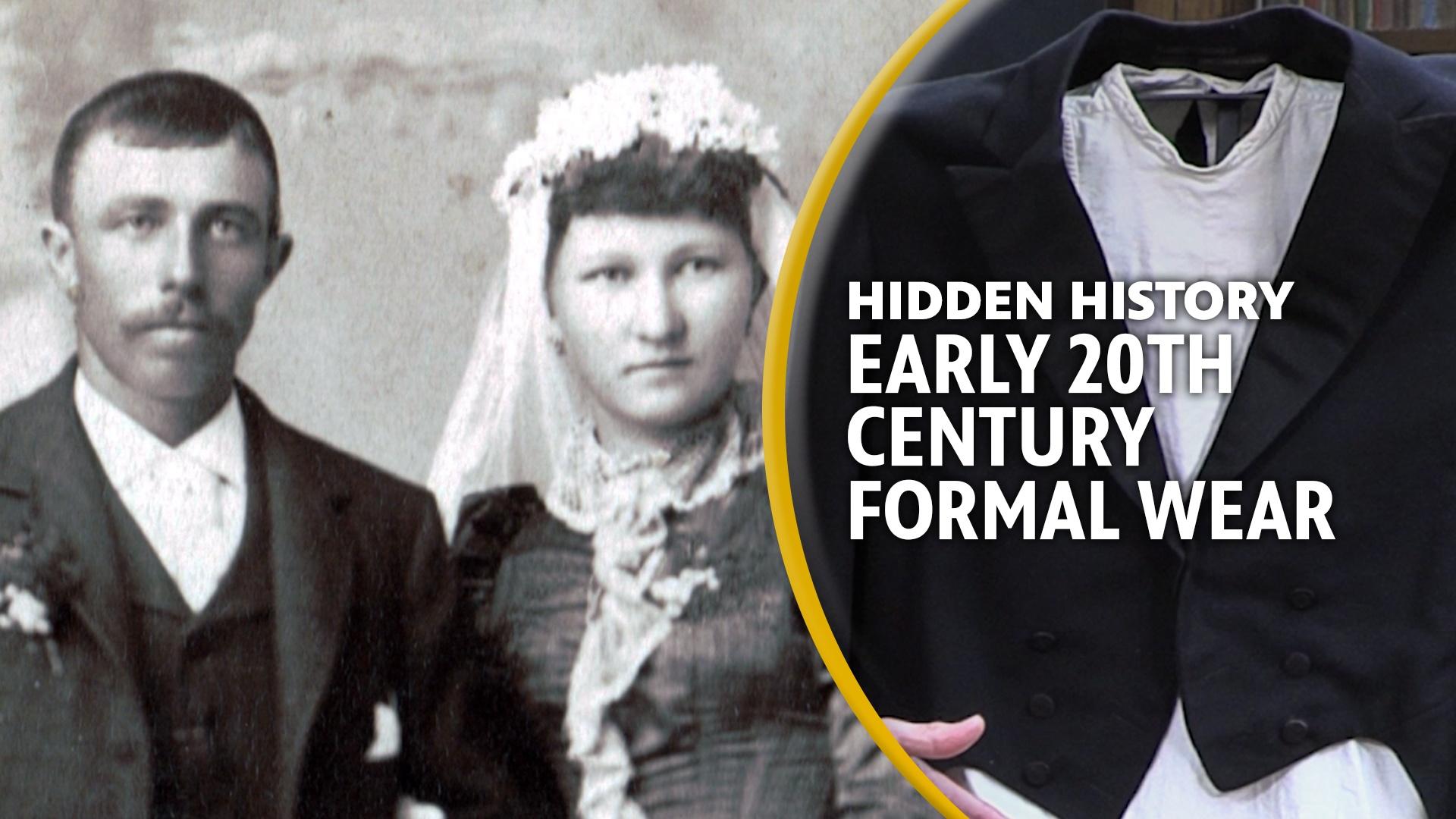 Hidden History - Early 20th Century Formal Wear