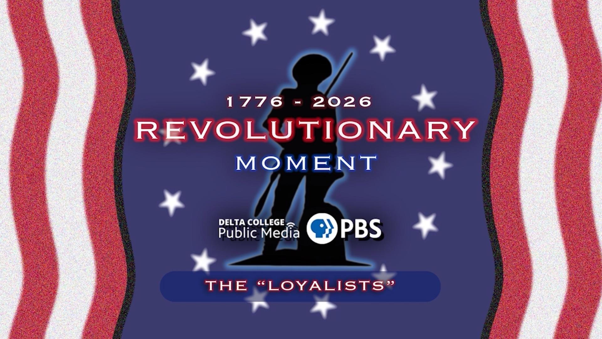 Revolutionary Moment - The Loyalists