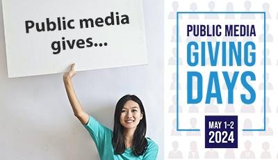 Woman holding a sign saying "Public Media Gives..." alongside Public Media Giving Days logo