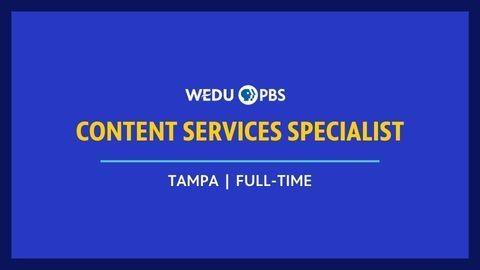 WEDU PBS | Job Opening - Content Services Specialist