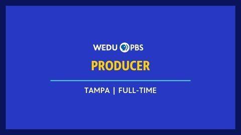 WEDU PBS Job Posting | Producer