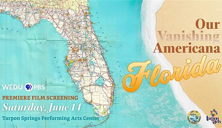 Antique feeling map of Florida, text for Our Vanishing Americana: Florida Tarpon Springs Screening