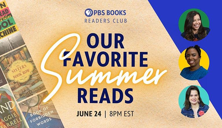 PBS Books Readers Club | Our Favorite Summer Reads - Jun 24 @ 8:00 PM