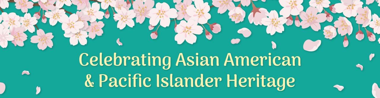 Celebrating Asian American Heritage Month