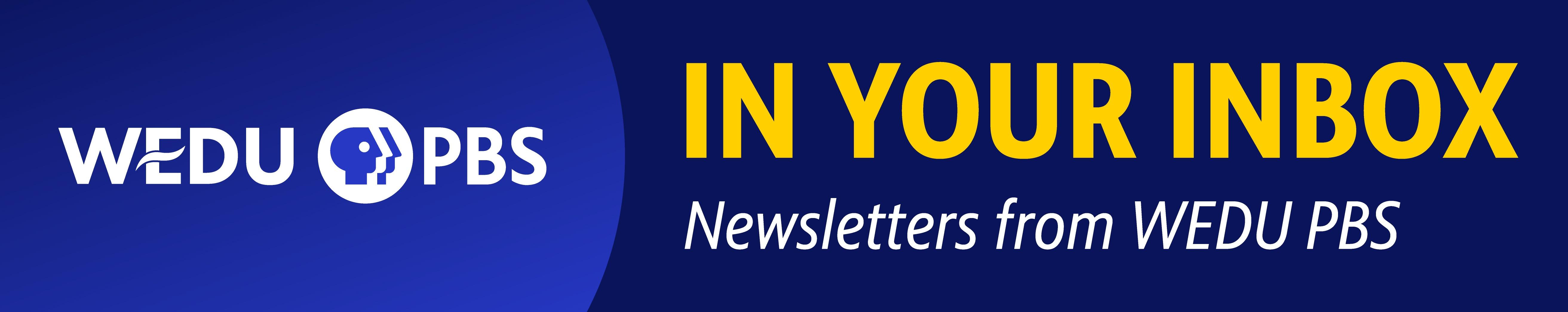 In Your Inbox | Newsletters from WEDU PBS