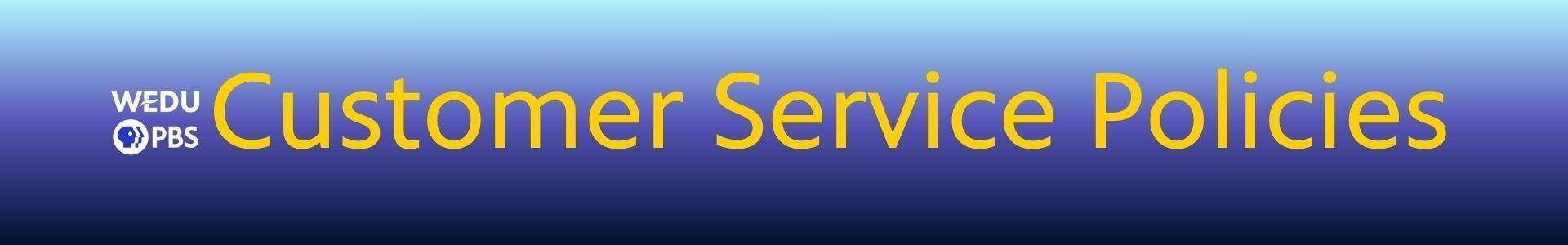 WEDU PBS Customer Service Policies