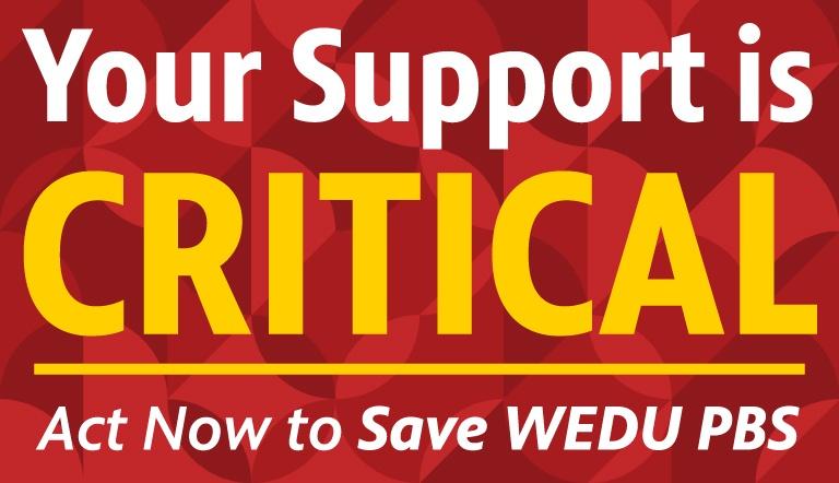 Your Support is CRITICAL | Act Now to Save WEDU PBS