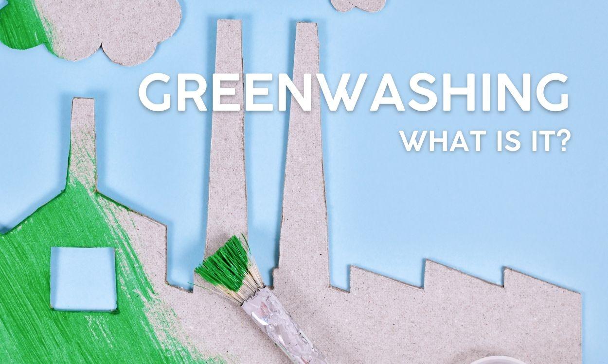 Greenwashing | What is it?