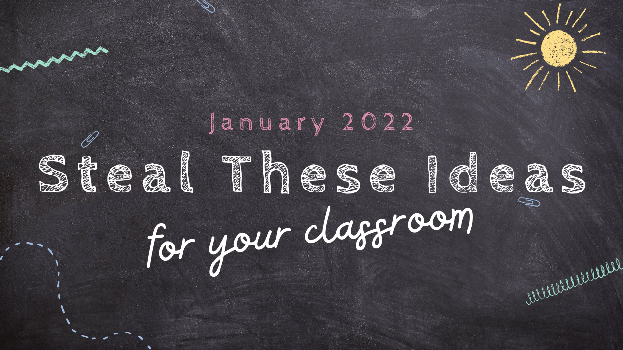 Chalk board that says "Steal These Ideas for Your Classroom"