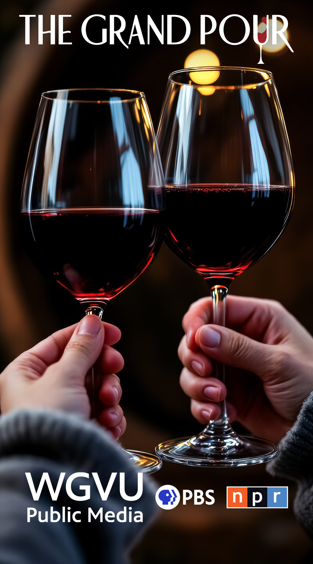 Glasses of red wine clicking together with the WGVU, NPR, PBS logo and the title Grand Pour