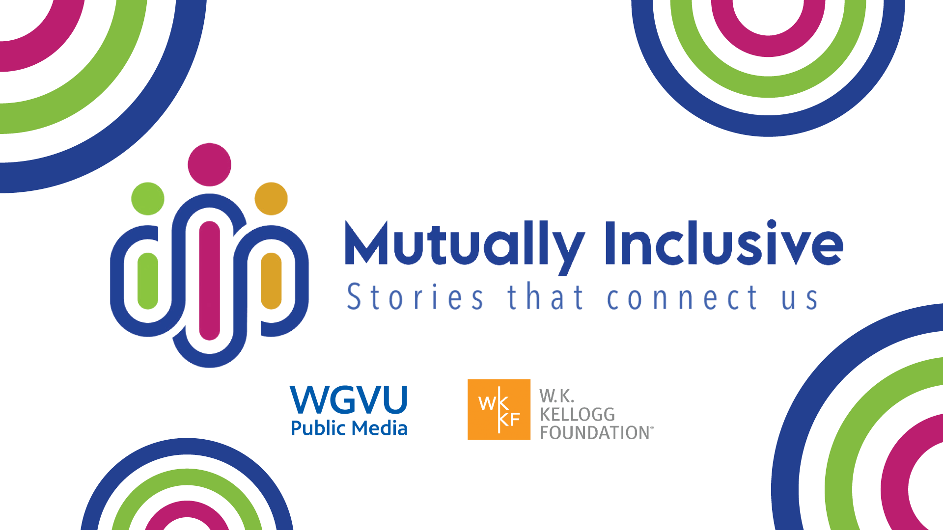 the logo of mutually inclusive, wgvu, and the wk kellogg foundation