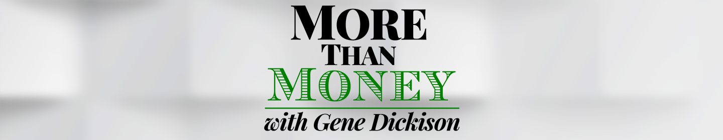 More than Money with Gene Dickison